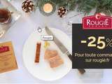 Rougié Foie Gras vous offre une réduction de 25 %