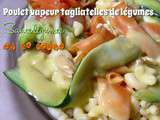 Poulet vapeur tagliatelles et velouté de légumes