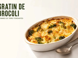 Gratin brocoli pomme de terre : le bon équilibre pour un plat fondant et doré