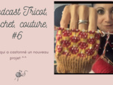 Podcast tricot, couture #6, magical mycelium socks, calendrier de l’avent maison, trescao