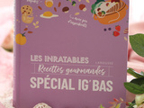 Inratables : recettes gourmandes spécial ig bas de Larousse Cuisine...une recette réalisée par mes soins