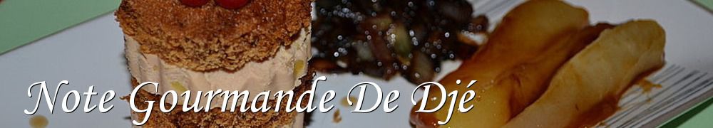 Recettes de Note Gourmande De Djé