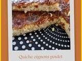 Quiche aux oignons et au poulet