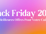 Black Friday : Les Meilleurs Deals Cuisine