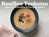 Bouillon Tonkotsu : la Recette du Bouillon de Porc pour Ramen