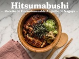 Hitsumabushi : Recette de l’Anguille de Nagoya en 3 Temps