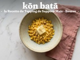 Maïs Beurre Ramen : la Recette du Topping de Sapporo
