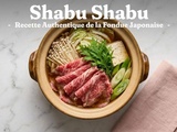 Shabu Shabu : Recette Authentique de la Fondue Japonaise