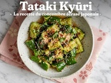 Tataki Kyūri : la recette du concombre écrasé japonais