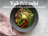 Yakibitashi : Légumes d’Été Grillés au Dashi Froid Japonais