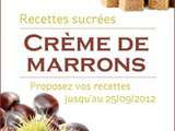 Vous aimez cuisiner la crème de marron alors proposez vos recettes