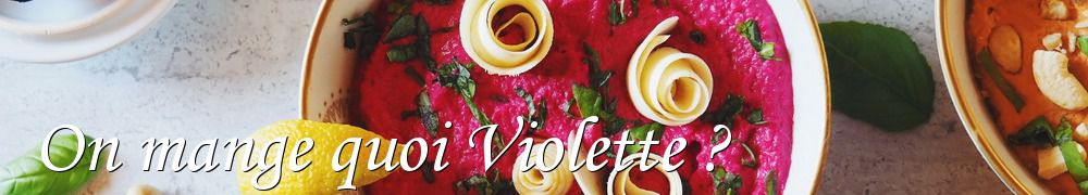 Recettes de On mange quoi Violette ?