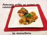 Aubergines grillées aux scampi et ratatouille