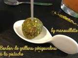 Bonbon de grillons périgourdins à la pistache