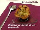 Bouchées au fenouil et au gorgonzola