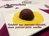 Fondant aux marrons-chocolat, sauce potiron-poire vanillée