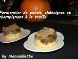 Parmentier de panais, châtaignes et champignons à la truffe