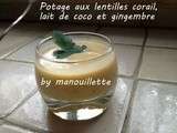 Potage aux lentilles corail, lait de coco et gingembre