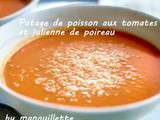 Potage de poisson aux tomates et julienne de poireau