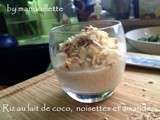 Riz au lait de coco, noisettes et amandes