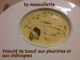 Velouté de boeuf aux pleurotes et aux châtaignes