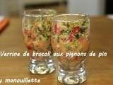 Verrine de brocoli aux pignons de pin