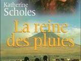 Reine des pluies de Katherine Scholes