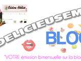 5ème numéro de votre émission Délicieusement Blog est disponible