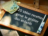 20 idées recettes pour le goûter des enfants