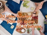 20 idées recettes pour un apéro sur la terrasse