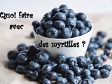 Quoi faire avec des myrtilles