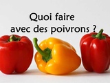 Quoi faire avec des poivrons