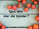 Quoi faire avec des tomates