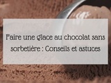 Comment faire de la glace au chocolat sans sorbetière