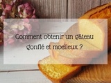 Pourquoi mon gâteau ne gonfle pas