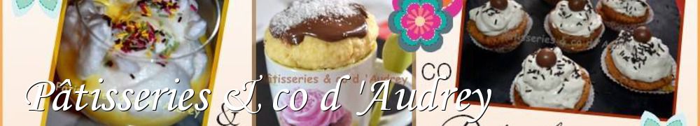 Recettes de Pâtisseries & co d 'Audrey