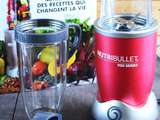 Je vous parle du nutribullet ® ,