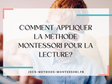 Comment appliquer la méthode Montessori pour la lecture