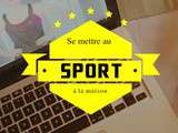 Comment se mettre au sport à la maison