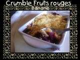 Crumble fruits rouges banane