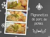 Mignonettes de porc au pickles