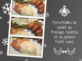 Portefeuilles de poulet au fromage raclette et au jambon Forêt noire