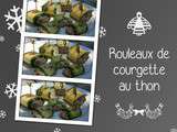 Rouleaux de courgette au thon