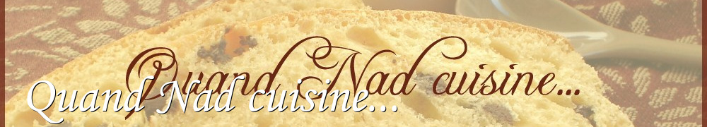 Recettes de Quand Nad cuisine...