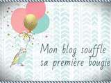 Blog souffle sa premiere bougie