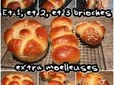 Et 1, et 2, et 3 brioches extra moelleuses