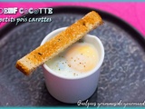 Oeuf cocotte petits pois carottes