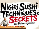 L’Art Du Nigiri Sushi : Histoire, Techniques & Secrets Des Maîtres