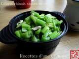 Céleris chinois sautés au wok 炒芹菜 chǎo qíncài