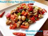 Poulet Kung Pao (ou Gong Bao) 宫爆鸡丁gōng bào jī dīng